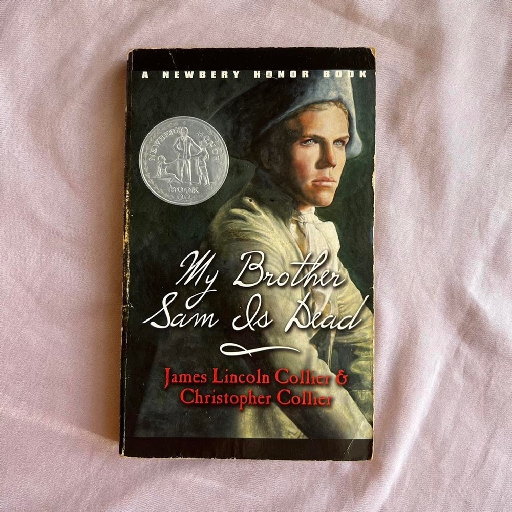MY BROTHER SAM IS DEAD BY JAMES LINCOLN COLLIER & CHRISTOPHER COLLIER 📖